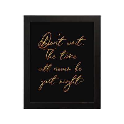 Infidu Don t Wait The Time Will Never Be Just Right Inspirational Quotes Office Wall Art - Motivational Quotes Wall Decor for Home Office