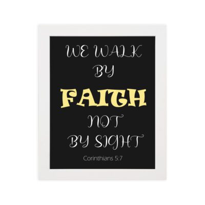 Infidu We Walk By Faith Not By Sight Corinthians 5:7 Bible Wall Art with the black background, yellow and white font white frame hung on the wall