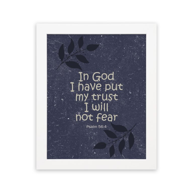 Infidu In God I Have Put My Trust I Will Not Fear Psalm 56 4 Bible ...