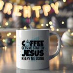 White coffee mug with "Coffee Gets Me Started, Jesus Keeps Me Going" in bold black and blue text, a coffee cup icon, and a light blue splash effect.