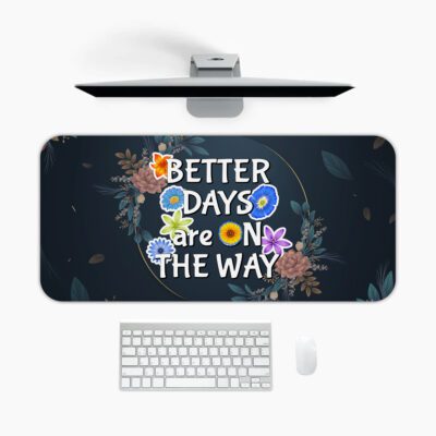 Infidu desk pad with floral vintage art and quote “Better Days Are On The Way” on a navy background with colorful flowers and golden lines.