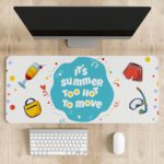 Infidu It's Summer Too Hit To Move - Desk Pad 04