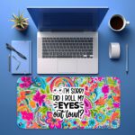 Infidu Fun Desk Pad featuring colorful abstract floral patterns and bold text “Did I Roll My Eyes Out Loud?” with a cartoon eye illustration.